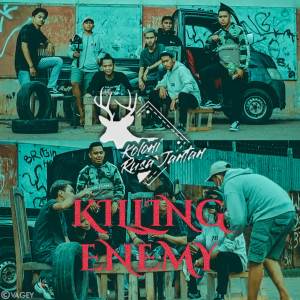 Dengarkan Killing Enemy lagu dari Koloni Rusa Jantan dengan lirik