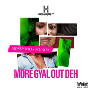 Album More Gyal Out Deh (feat. Munga Honorable) from Munga Honorable