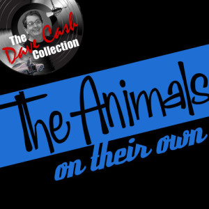 The Animals的專輯On Their Own - [The Dave Cash Collection]