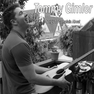 Tommy Gimler的專輯Songs To Complain About
