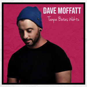 Listen to Tanpa Batas Waktu song with lyrics from Dave Moffatt