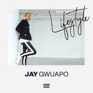 收聽Jay Gwuapo的Lifestyle (Explicit)歌詞歌曲