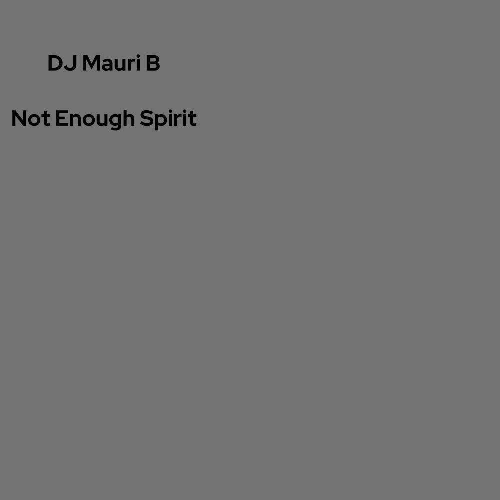 Not Enough Spirit