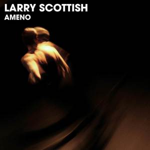 Larry Scottish的專輯Ameno