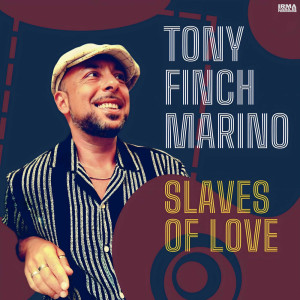 Album Slaves Of Love oleh Tony Finch Marino