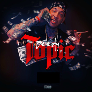 Listen to Topic (Explicit) song with lyrics from Beezly