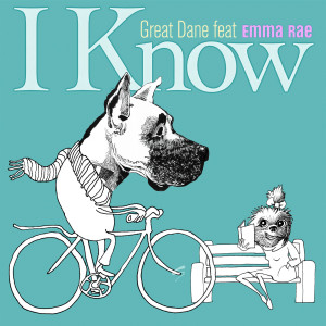 收聽Great Dane的I Know (feat. Emma Rae)歌詞歌曲