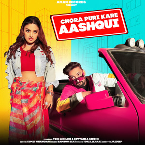 Listen to Chora Puri Kare Aashqui song with lyrics from Sumit Ghanghas