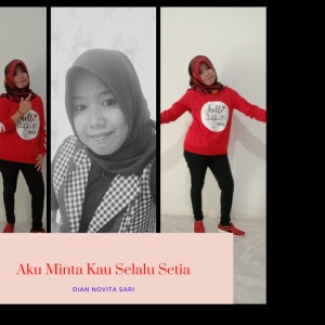 ดาวน์โหลดและฟังเพลง Aku Minta Kau Selalu Setia พร้อมเนื้อเพลงจาก Dian Novita Sari