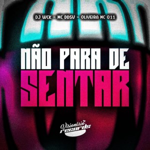 收聽DJ WCK的NÃO PARA DE SENTAR (Explicit)歌詞歌曲