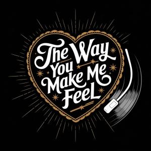 收聽Eddie Mac的The Way You Make me Feel歌詞歌曲