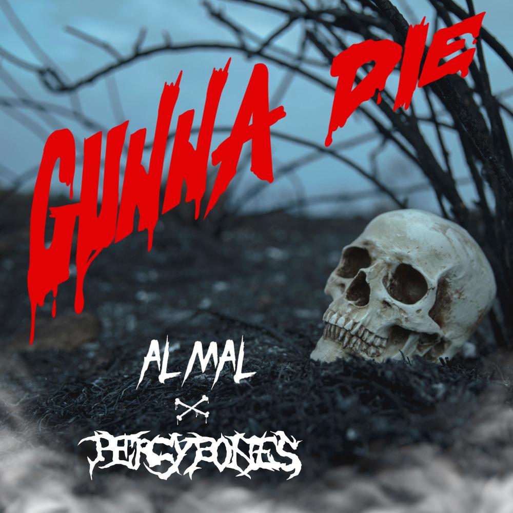 GUNNA DIE (feat. PercyBones) (Explicit)
