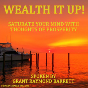 Dengarkan Wealth It Up! - Guided Meditation With Affirmations to Attract Money & Prosperity lagu dari Grant Raymond Barrett dengan lirik