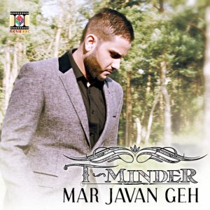 收聽T-Minder的Mar Javan Geh歌詞歌曲