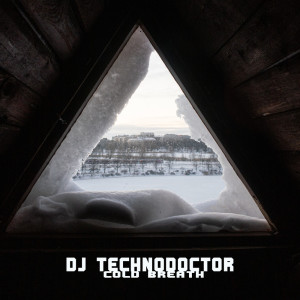 Listen to Cold Breath song with lyrics from Dj Technodoctor