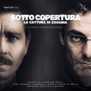 GoodLab Music的專輯Sotto copertura: La cattura di Zagaria (Colonna sonora originale della serie TV)