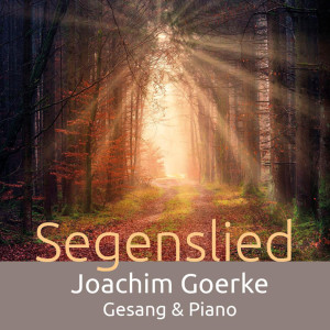 收听Joachim Goerke的Segenslied歌词歌曲