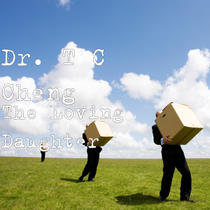 Listen to The Loving Daughter song with lyrics from Dr. T C Cheng