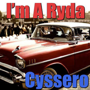Album I'm A Ryda (Explicit) from Cyssero