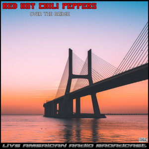 Album Over The Bridge (Live) from Red Hot Chili Peppers