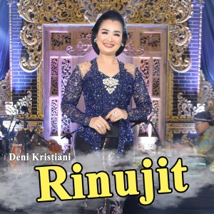 Dengarkan lagu Rinujit nyanyian DENI KRISTIANI dengan lirik