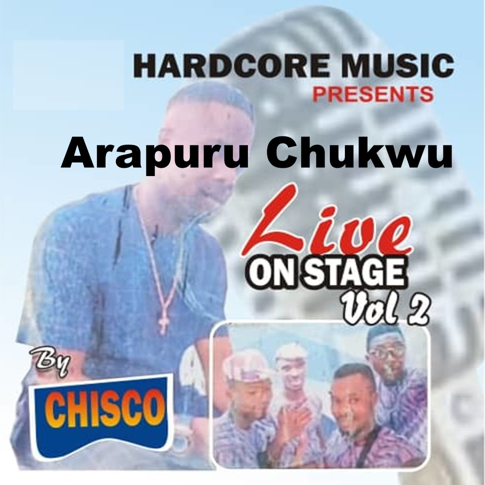 Arapuru Chukwu Live on Stage, Vol.2 (Live)