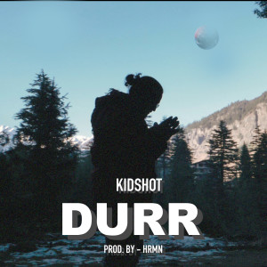 Listen to DURR song with lyrics from Kidshot