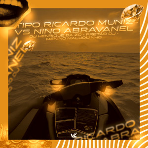 Listen to Tipo Ricardo Muniz Vs Nino Abravanel (Explicit) song with lyrics from DJ HENRIQUE DA ZO