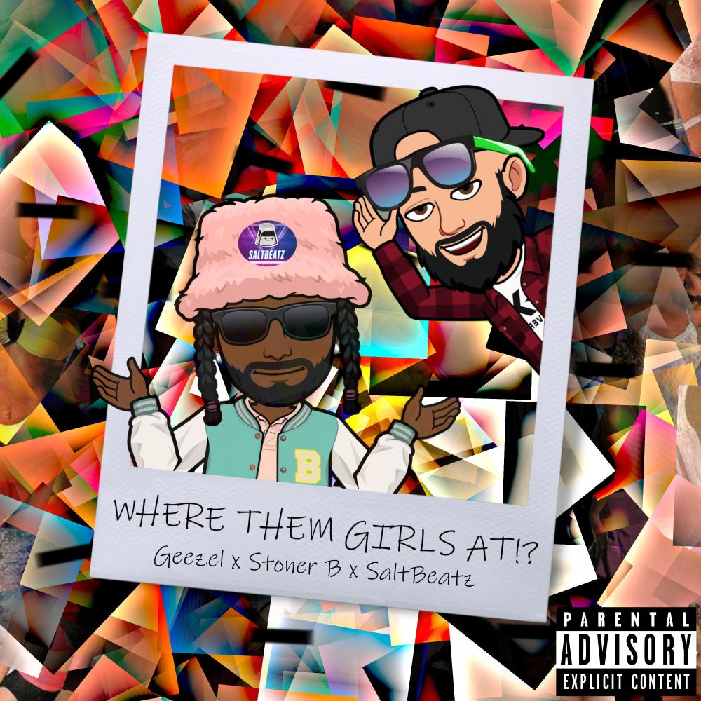 Where Them Girls At!? (feat. Geezel & Stoner B) (Explicit)