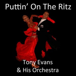 收聽Tony Evans and His Orchestra的Putting on the Ritz歌詞歌曲