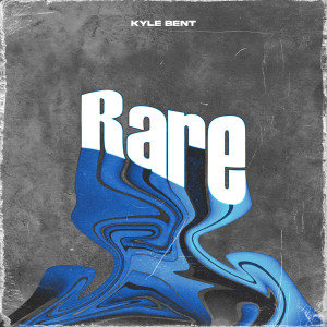 Listen to Rare song with lyrics from Kyle Bent