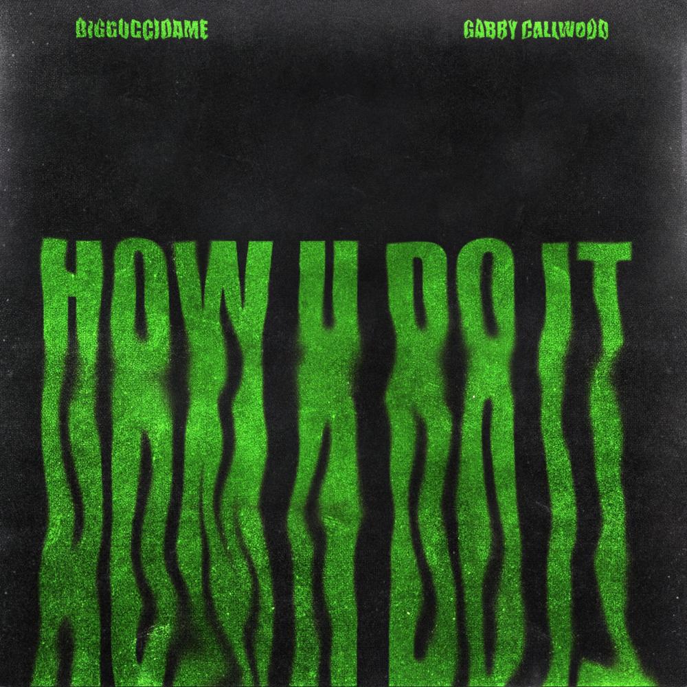 How U Do It (feat. Gabby Callwood)