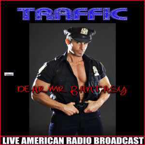 ดาวน์โหลดและฟังเพลง Dear Mr. Fantasy (Live) พร้อมเนื้อเพลงจาก Traffic