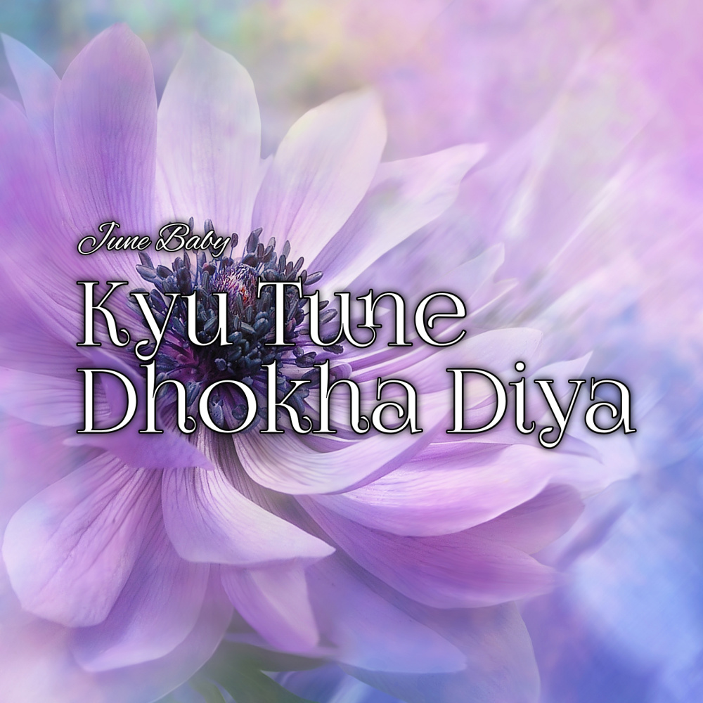 Kyu Tune Dhokha Diya