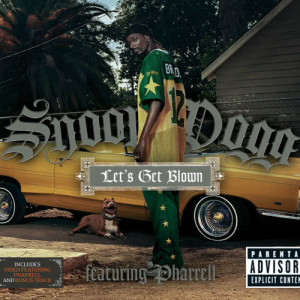 ดาวน์โหลดและฟังเพลง Let's Get Blown (Album|Explicit) พร้อมเนื้อเพลงจาก Snoop Dogg
