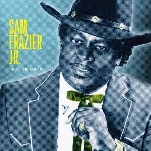 ดาวน์โหลดและฟังเพลง Take Me Back พร้อมเนื้อเพลงจาก Sam Frazier Jr.