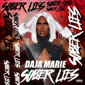 Listen to Sober Lies (Explicit) song with lyrics from Daja Marie