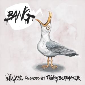 WilK3S的專輯BANG! (feat. Trin the beatmaker) [Radio Edit]