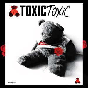 Bratlife的專輯Toxic (feat. Cyndy, Lanki, Rikavoc & Runyi) (Explicit)