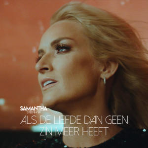 收聽Samantha Steenwijk的Als De Liefde Dan Geen Zin Meer Heeft歌詞歌曲