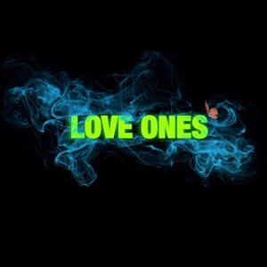 LOVE ONES (Explicit)