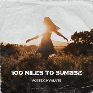 Listen to 100 Miles To Sunrise song with lyrics from Vortex Involute