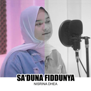 Listen to Sa'duna Fiddunya song with lyrics from Nisrina Dhea
