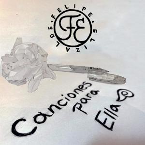 ดาวน์โหลดและฟังเพลง Canciones Para Ella พร้อมเนื้อเพลงจาก Felipe Elizalde