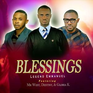 ดาวน์โหลดและฟังเพลง Blessings (feat. Mr West) พร้อมเนื้อเพลงจาก Legend Emmanuel