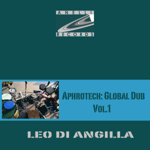 Aphrotech: Global Dub Vol.1 dari Leo Di Angilla