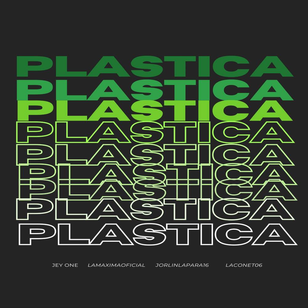 LA PLASTICA (feat. Jey One, Laconet06, Ellunatico16 & Lamaximaoficial)
