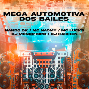 ดาวน์โหลดและฟังเพลง Mega Automotivo dos Bailes พร้อมเนื้อเพลงจาก Mc Nando Dk