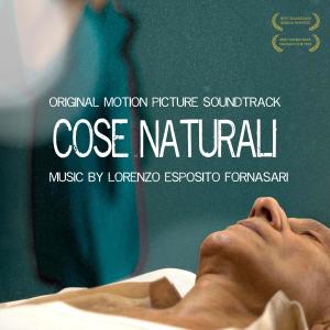 Lorenzo Esposito Fornasari的專輯Cose Naturali (Original Motion Picture Soundtrack)