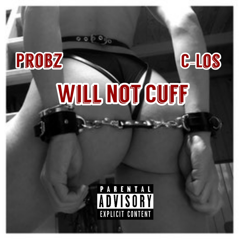 Will Not Cuff (Explicit)